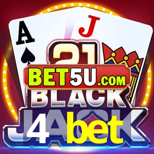 4 bet